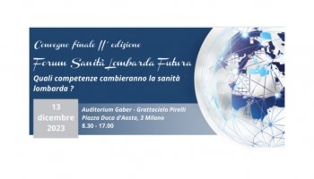 CONVEGNO FINALE II EDIZIONE Forum Sanità Lombardia Futura
