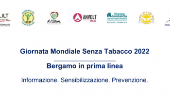 31 Maggio2022: Giornata Mondiale Senza Tabacco  – Bergamo in prima linea